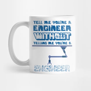 Tell me without telling me Engineer Mug